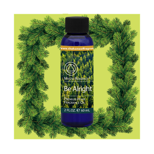Be Alright Premium Fragrance Oil - DiAroma by Mystic Romance