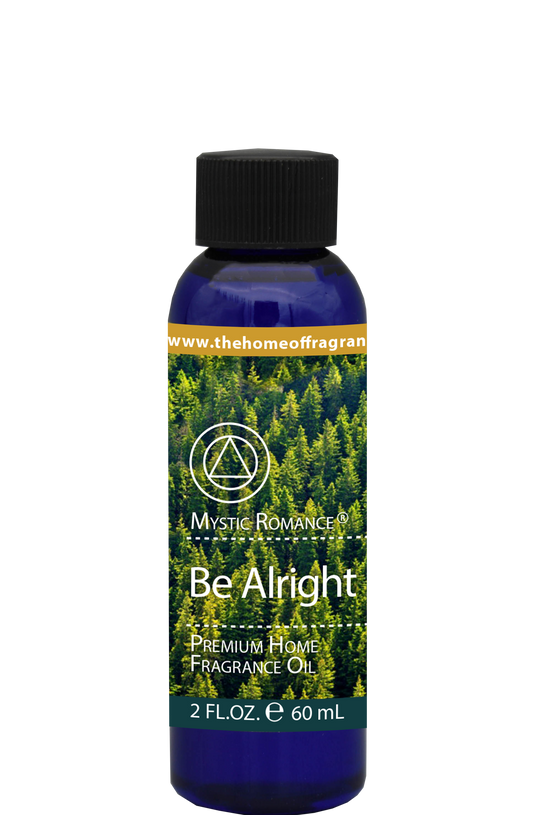 Be Alright Premium Fragrance Oil - DiAroma by Mystic Romance